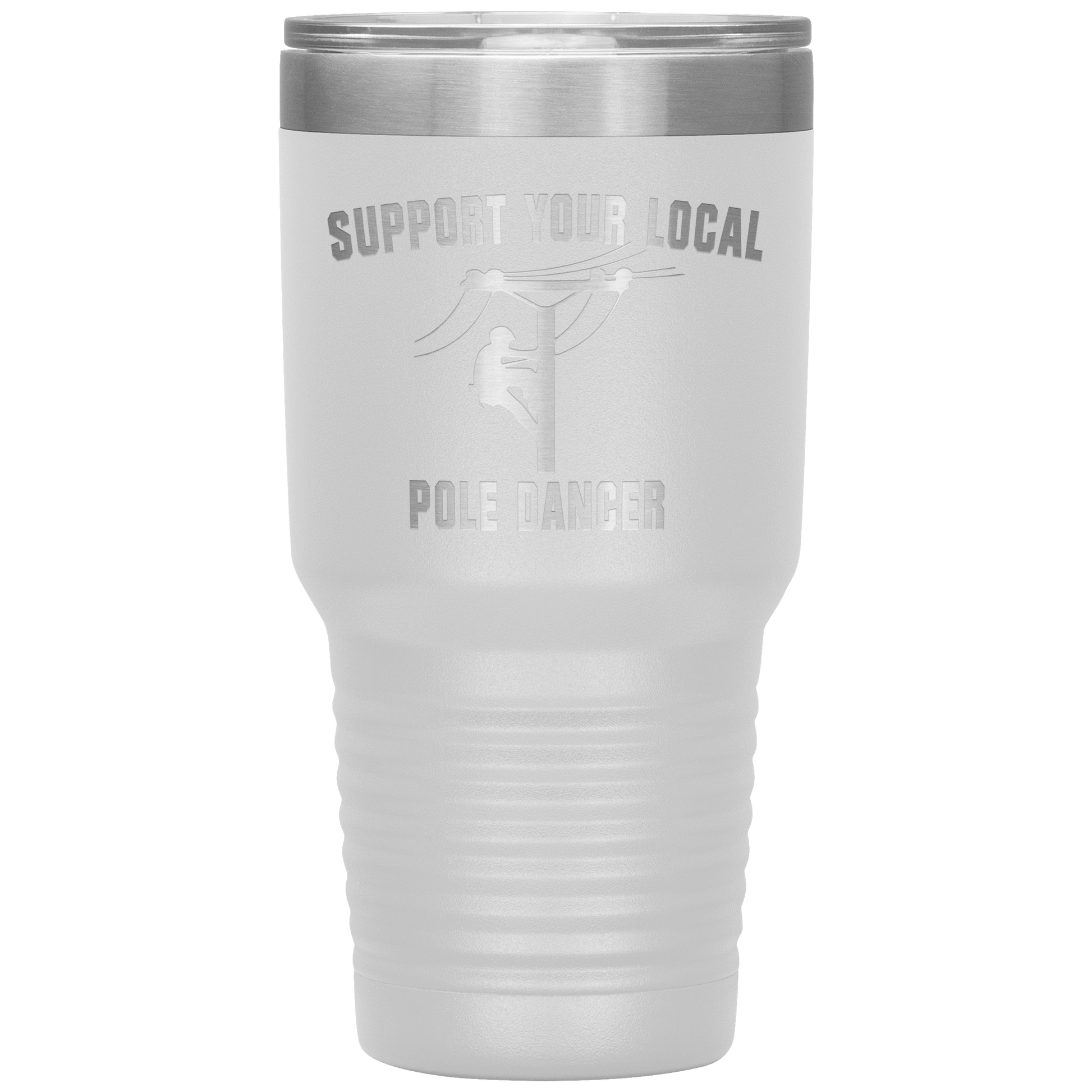 Support Your Local Pole Dancer Tumbler