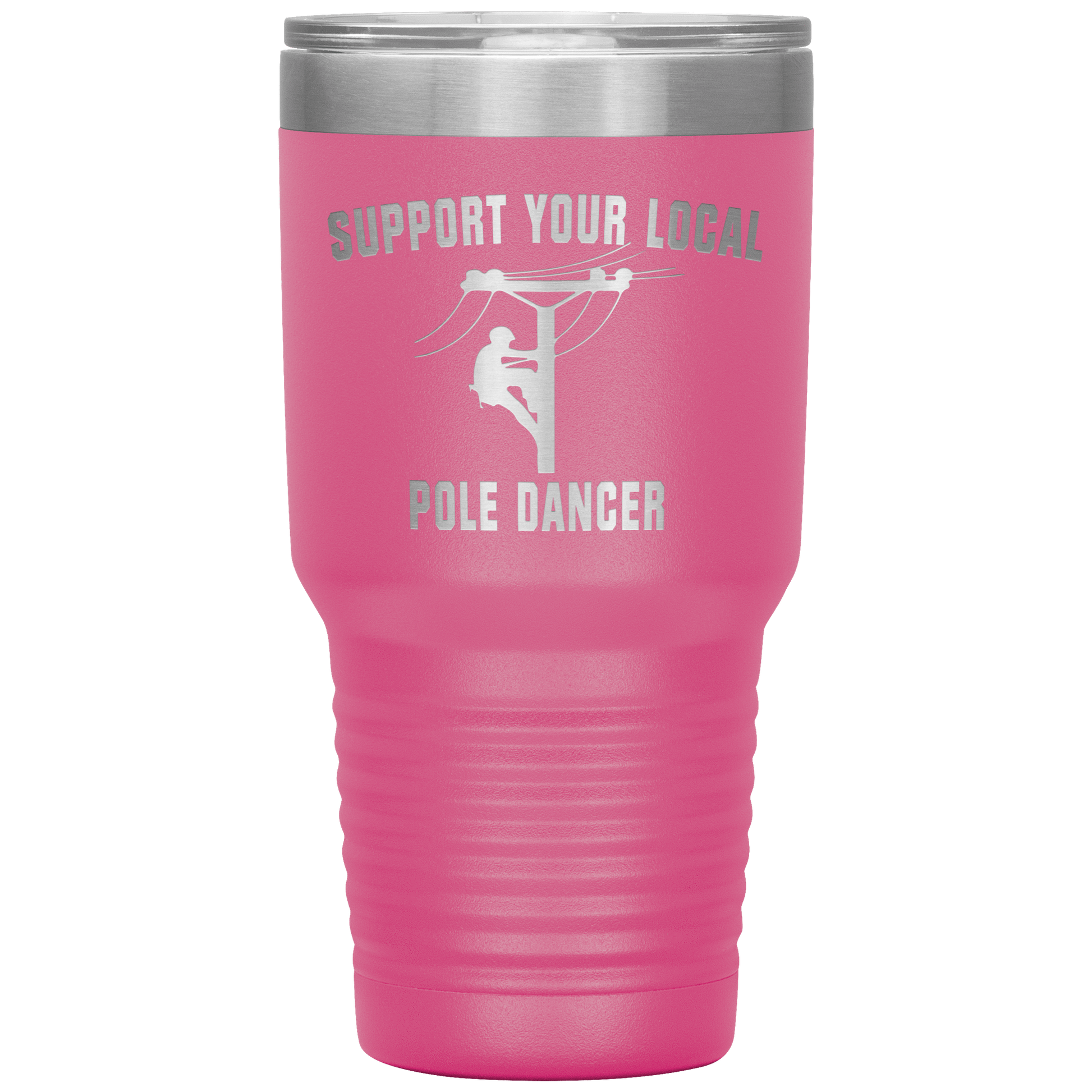 Support Your Local Pole Dancer Tumbler