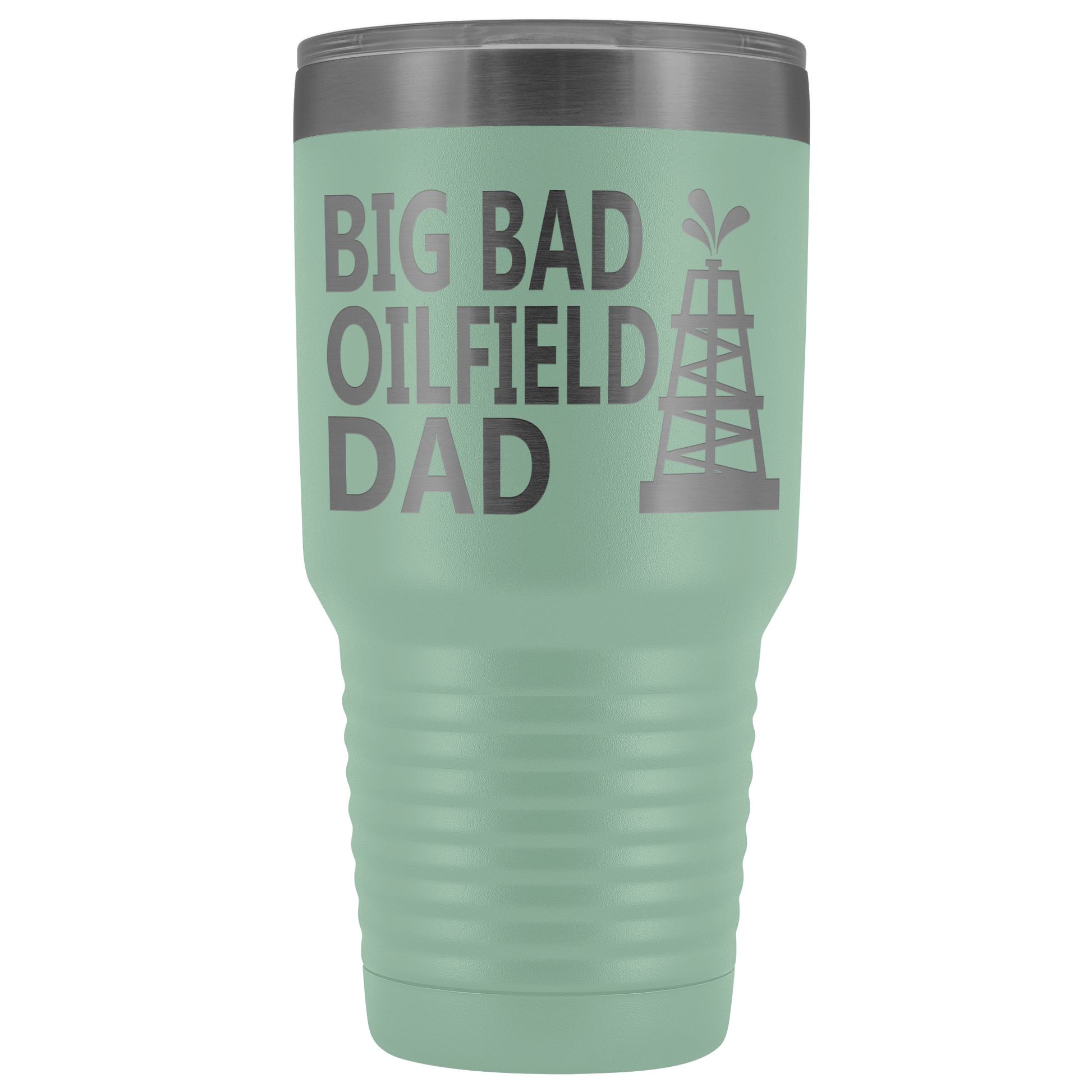 Big Bad Oilfield Dad 30 Oz Tumbler