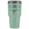 Oilfield Daughter 30oz Tumbler