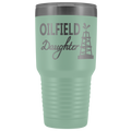 Oilfield Daughter - Oil Rig 30oz Tumbler