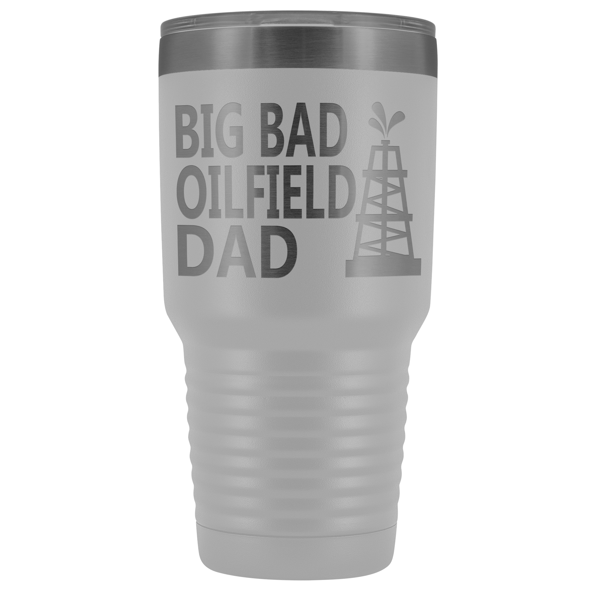 Big Bad Oilfield Dad 30 Oz Tumbler