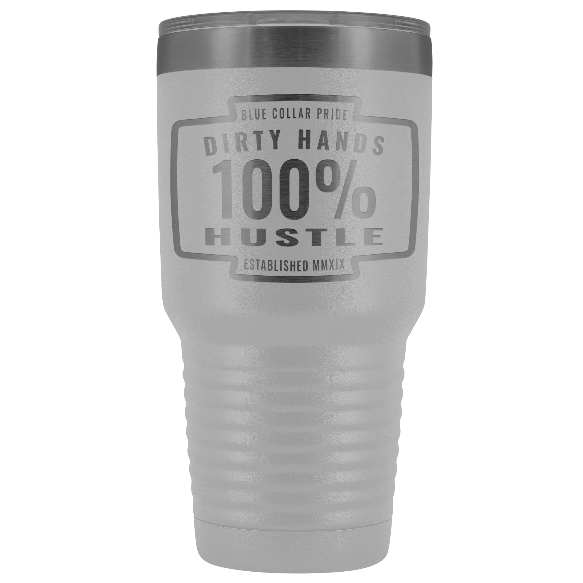 Dirty Hands 100 Percent Hustle 30 oz Tumbler