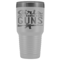 Girls Just Want To Have Guns 30oz Tumbler