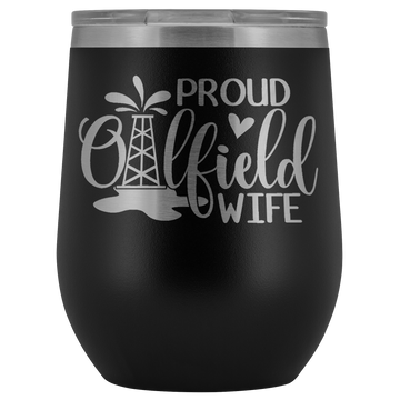 Proud Oilfield Wife Wine Tumbler